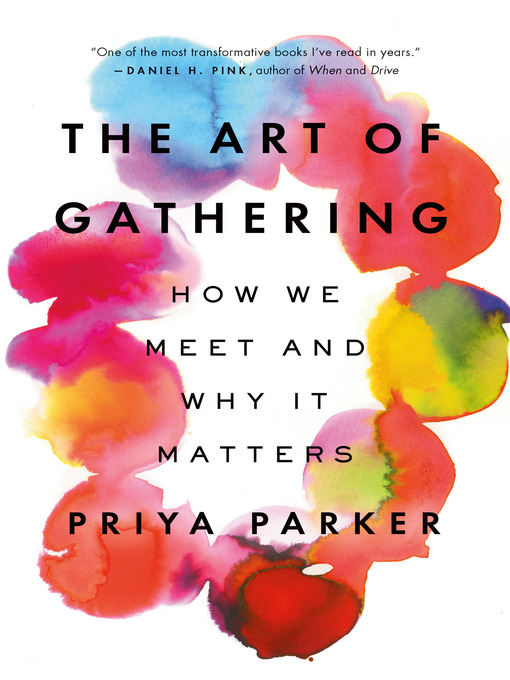 Title details for The Art of Gathering by Priya Parker - Available